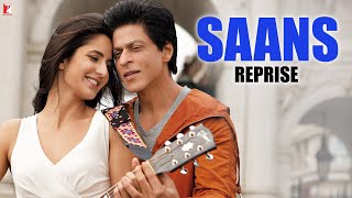 Saans  Reprise Version  Jab Tak Hai Jaan  Shah Rukh Khan Katrina Kaif Anushka  A R Rahman [upl. by Nathanil]