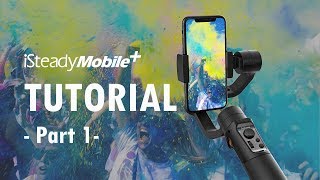 iSteady Mobile Plus Tutorial Part 1 [upl. by Nahsad]