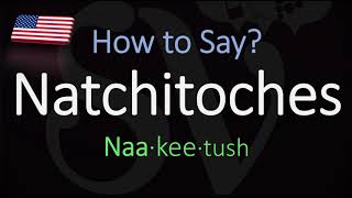 How to Pronounce Natchitoches Louisiana CORRECTLY [upl. by Christianson]