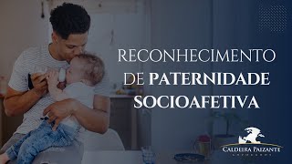 Reconhecimento de Paternidade Socioafetiva [upl. by Tullius305]