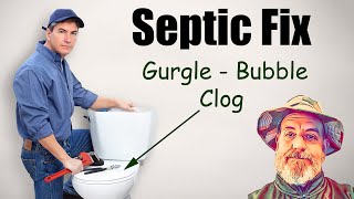 Clogged Septic Tank Toilet Bubbles and Backs Up [upl. by Aneerol]