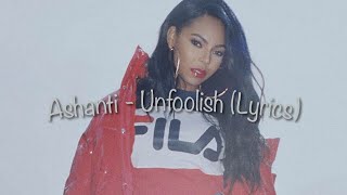 Ashanti  Unfoolish Ft Biggie Lyrics [upl. by Noy]