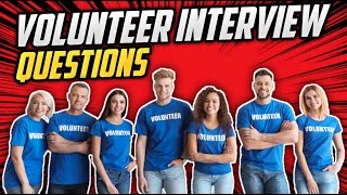 VOLUNTEER Interview Questions And Answers How to PASS a Volunteering Job Interview [upl. by Yelra]