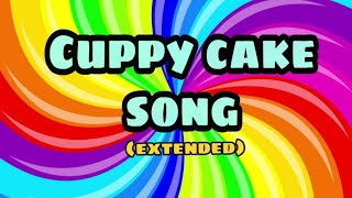 THE CUPPY CAKE SONG With lyrics 20mins extended [upl. by Nosniv580]