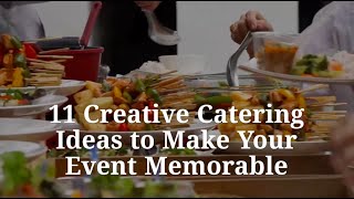 11 Creative Catering Ideas To Make Your Event Memorable [upl. by Eisler942]