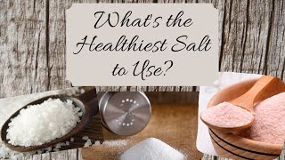 Whats the Healthiest Salt to Use [upl. by Mellette]