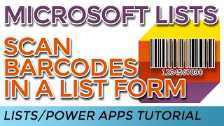 MICROSOFT LISTS  ADD A BARCODE SCANNER TO YOUR ASSET MANAGEMENT LIST POWER APPS FORM [upl. by Lisan]