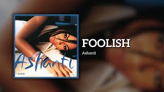 Ashanti  Foolish Lyrics [upl. by Agler618]