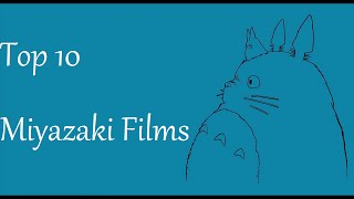 Top 10 Miyazaki Films [upl. by Janot17]