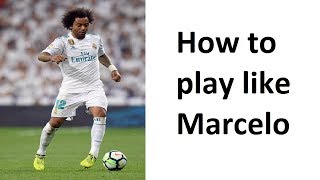 Marcelo  How to be a successful fullback [upl. by Dorelia]