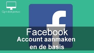 Facebook  Account aanmaken en de basis [upl. by Nirb743]