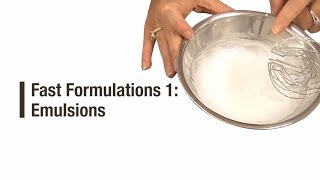 Fast Formulation 1 Emulsions [upl. by Elna231]