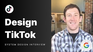 System Design Mock Interview Design TikTok ft Google TPM [upl. by Yme]