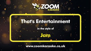 Jam  Thats Entertainment  Karaoke Version from Zoom Karaoke [upl. by Aerdnaz]