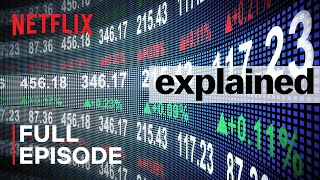 Explained  The Stock Market  FULL EPISODE  Netflix [upl. by Ised494]