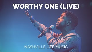 Worthy One Live  Nashville Life Music [upl. by Bovill560]