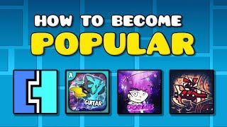 HOW TO BECOME POPULAR IN GEOMETRY DASH [upl. by Hullda]