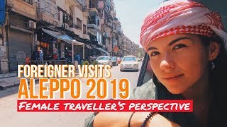 ALEPPO SYRIA  Whats It Like to Be a Tourist in ALEPPO [upl. by Sedecrem]