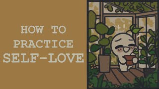 How To Practice Self Love [upl. by Joyce]