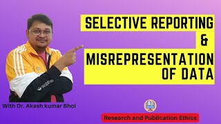 Selective Reporting amp Misrepresentation of Data  eSupport for Research  2022  Dr Akash Bhoi [upl. by Rudolf213]