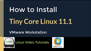 How to Install Tiny Core Linux 111  Apps  VMware Tools  Quick Look on VMware Workstation [upl. by Etireuqram]