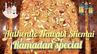 AUTHENTIC NAWABI SHEMAI  Ramadan Recipe [upl. by Nodnyl980]