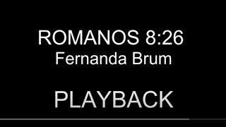 Romanos 826  Fernanda Brum  PLAYBACK [upl. by Odlanyer]