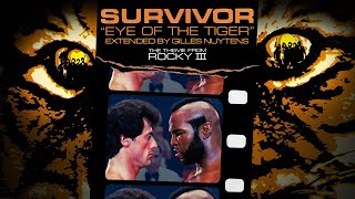 Survivor  Eye Of The Tiger  Rocky III Extended amp Remastered by Gilles Nuytens [upl. by Tebasile]