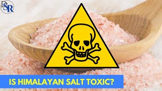 Is Himalayan Salt Toxic Is It Any Better Than Regular Salt [upl. by Daegal]