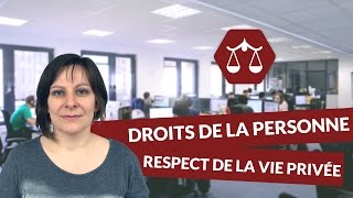 Les droits de la personne le droit au respect de la vie privée  Droit  digiSchool [upl. by Dent925]