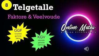 Graad 8 Telgetalle Les 3 Veelvoude GGF Grootste gemene faktor  en KGV Kleinste gemene veelvoud [upl. by Dredi863]