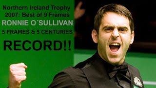 2007 Snooker Northern Ireland Trophy R2 Ronnie OSullivan 5 frames  5 centuries RECORD [upl. by Nahs525]