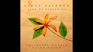 Alceu Valença  Flor de Tangerina Trilha Original de Velho Chico [upl. by Davilman]