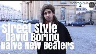 David Boring Naive New Beaters le Street Style [upl. by Saalocin]