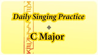 DAILY SINGING PRACTICE  The C Major Scale [upl. by Nonahs]