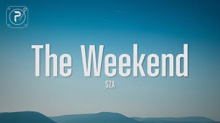 SZA  The Weekend Lyrics [upl. by Ellebanna]