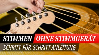 GITARRE STIMMEN  SO GEHTS OHNE STIMMGERÄT [upl. by Amsirak]