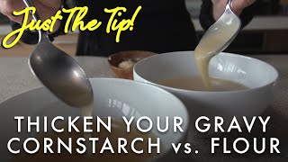 Just the Tip How to THICKEN your Gravy  Cornstarch vs Flour [upl. by Jake368]