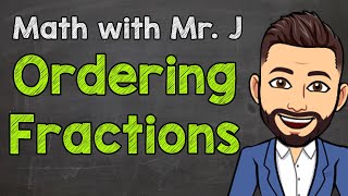 Ordering Fractions  How to Order Fractions with Unlike Denominators [upl. by Downe]