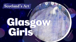 Scotlands Art  The Glasgow Girls [upl. by O'Reilly909]