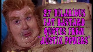 27 Hilarious Fat Bastard Quotes From quotAustin Powersquot [upl. by Inail]