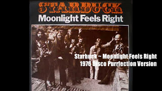 Starbuck  Moonlight Feels Right 1976 Disco Purrfection Version [upl. by Aromas823]