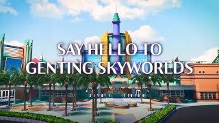 Genting SkyWorlds  A First Look Official Reveal [upl. by Ennaeel]