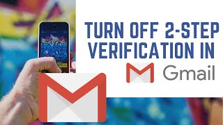 How to Turn Off 2Step Verification in Gmail [upl. by Delwin304]