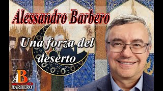 Alessandro Barbero – Una forza del deserto Doc [upl. by Imrots841]