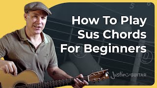 The Ultimate Sus Chords Guide For Beginners [upl. by Florance636]