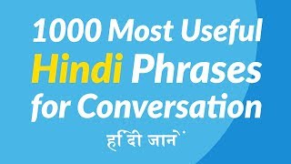 1000 Most Useful Hindi Phrases for Conversation [upl. by Oiziruam]