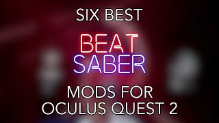 Six Best Beat Saber Mods for Oculus Quest 2 [upl. by Ferdie815]