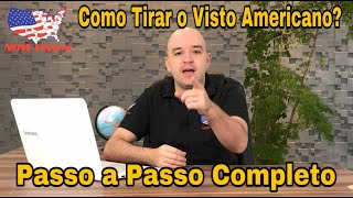 Visto Americano 2023  Como Tirar e Passo a Passo COMPLETO e ATUALIZADO [upl. by Boynton]