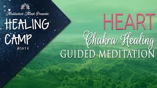 Heart Chakra Healing Guided Meditation  Healing Camp 4 [upl. by Reviel242]